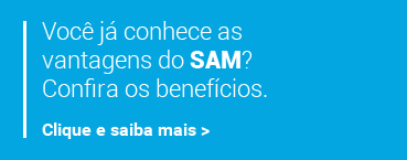 Conheça as vantagens do SAM